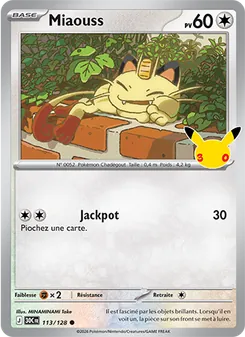 Carte Pokémon Miaouss 113 — 30ᵉ Anniversaire